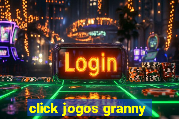 click jogos granny